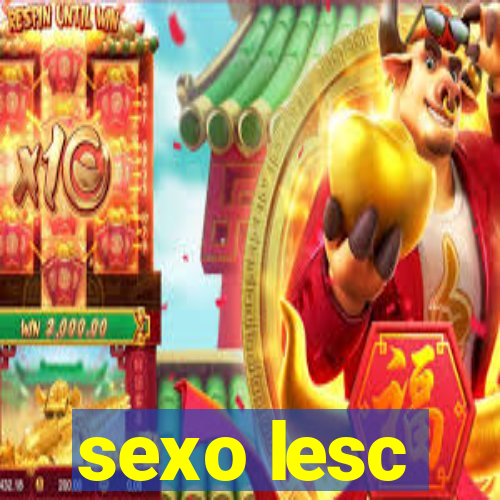 sexo lesc