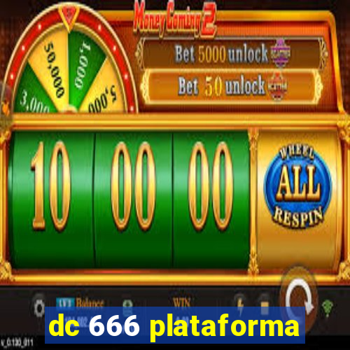 dc 666 plataforma