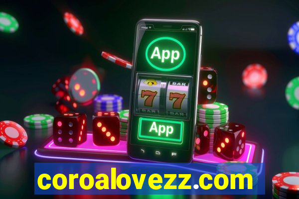 coroalovezz.com