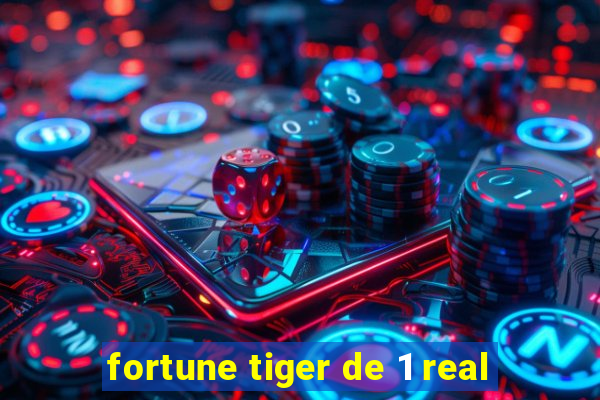 fortune tiger de 1 real