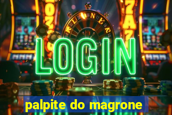 palpite do magrone