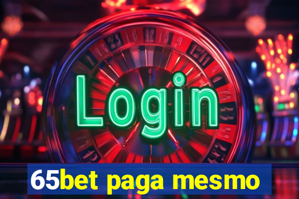 65bet paga mesmo