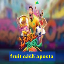 fruit cash aposta