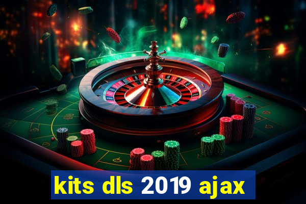 kits dls 2019 ajax