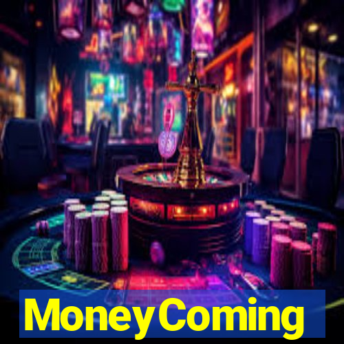 MoneyComing