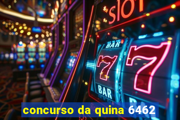 concurso da quina 6462