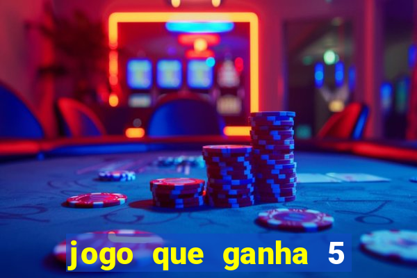 jogo que ganha 5 reais no cadastro