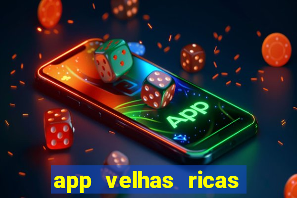 app velhas ricas do pix