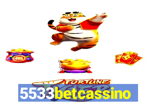 5533betcassino