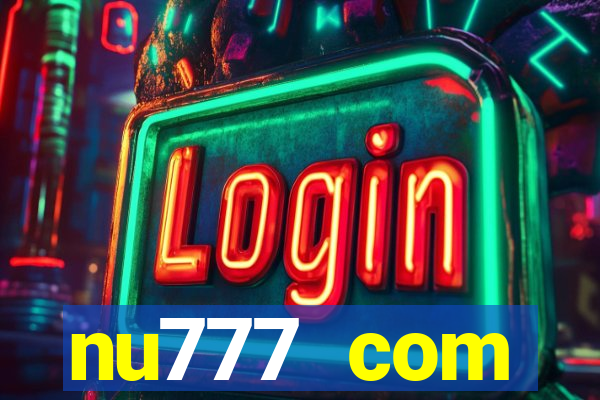 nu777 com plataforma de jogos