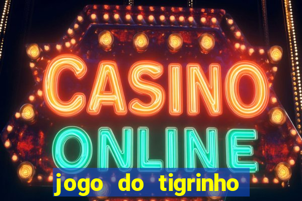 jogo do tigrinho paga de verdade