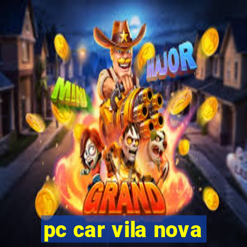 pc car vila nova