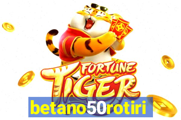 betano50rotiri