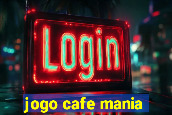 jogo cafe mania