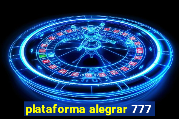 plataforma alegrar 777