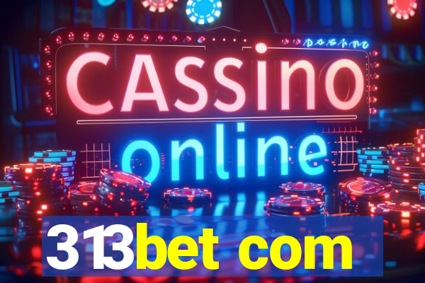 313bet com