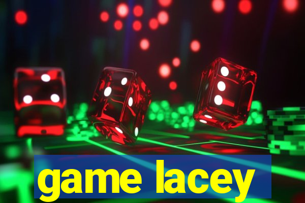 game lacey