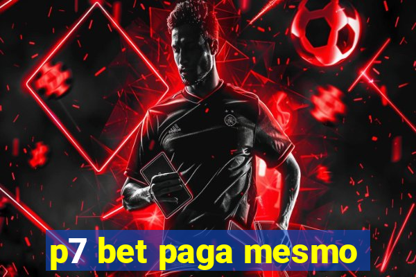 p7 bet paga mesmo