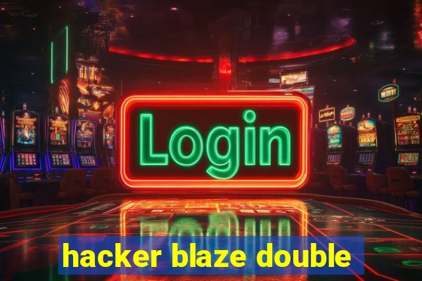 hacker blaze double