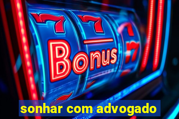 sonhar com advogado