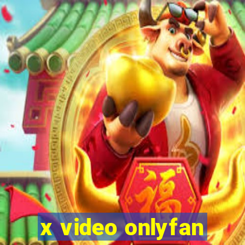 x video onlyfan