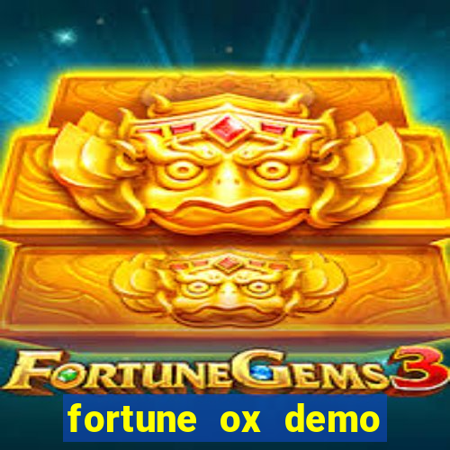 fortune ox demo grátis tigre