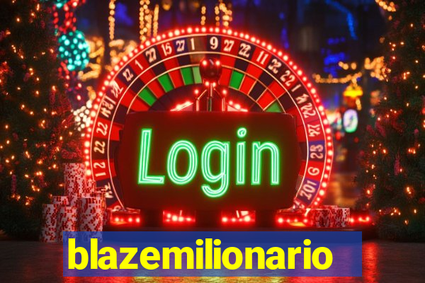 blazemilionario