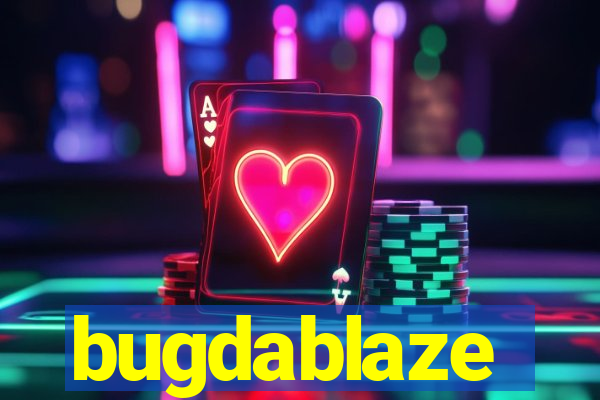 bugdablaze