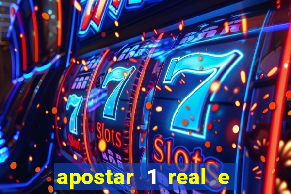 apostar 1 real e ganhar dinheiro