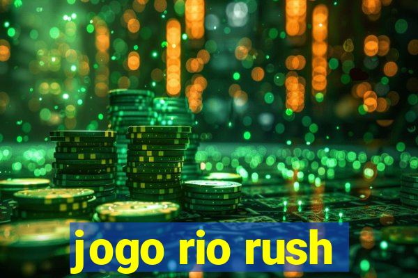 jogo rio rush