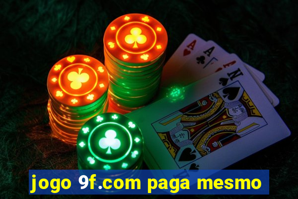 jogo 9f.com paga mesmo