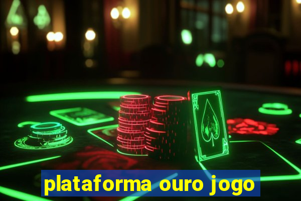 plataforma ouro jogo