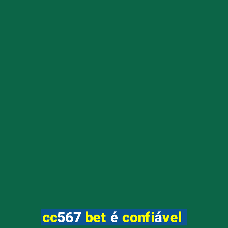 cc567 bet é confiável