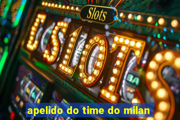 apelido do time do milan