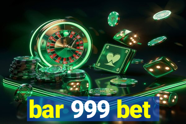 bar 999 bet