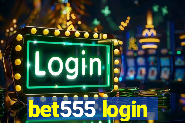 bet555 login