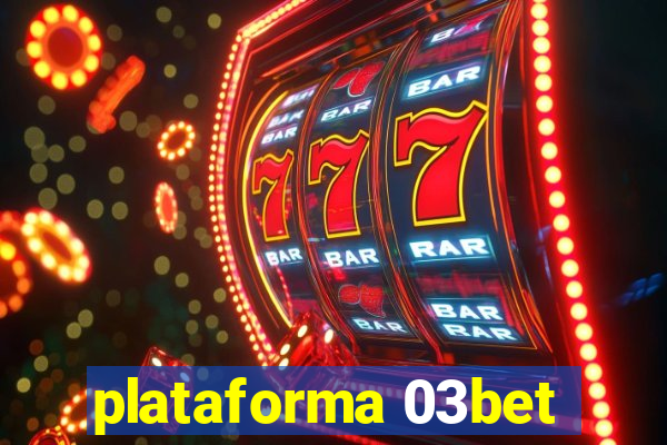 plataforma 03bet