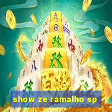 show ze ramalho sp