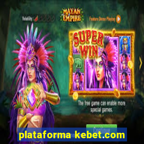 plataforma kebet.com