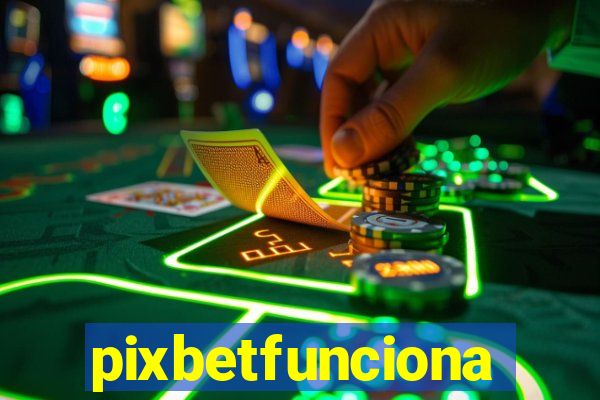 pixbetfunciona