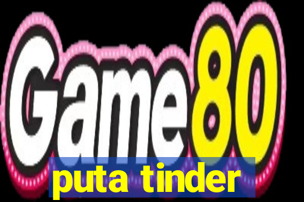 puta tinder