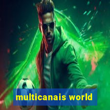 multicanais world