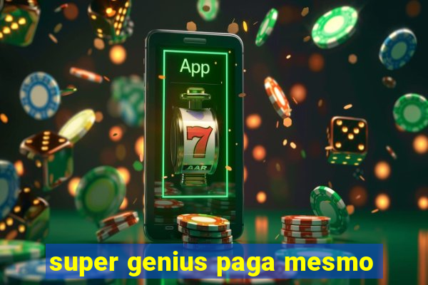 super genius paga mesmo