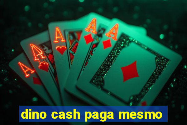 dino cash paga mesmo