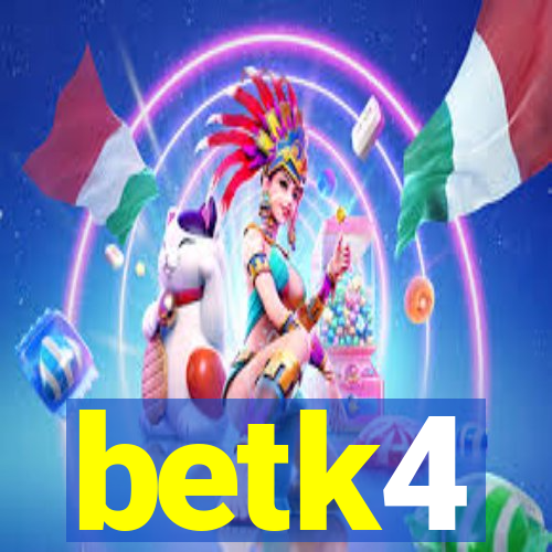 betk4