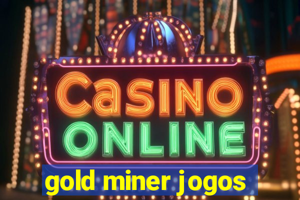 gold miner jogos