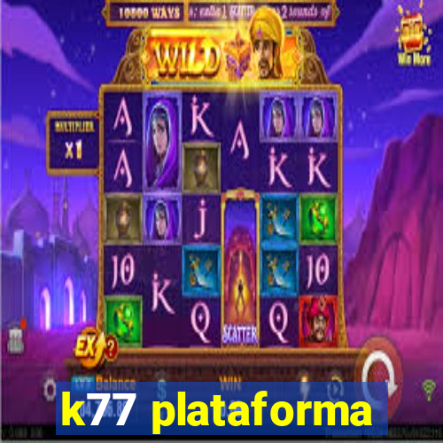 k77 plataforma