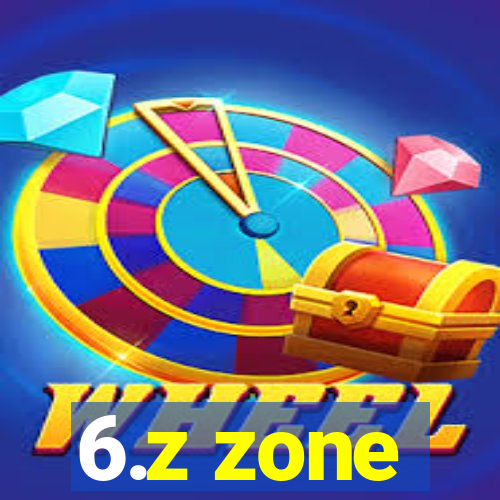 6.z zone