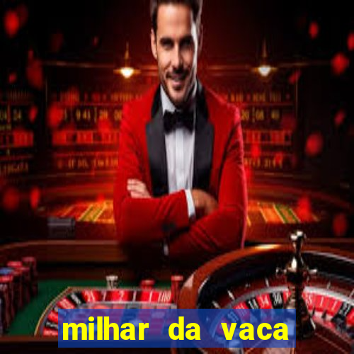 milhar da vaca mais atrasada