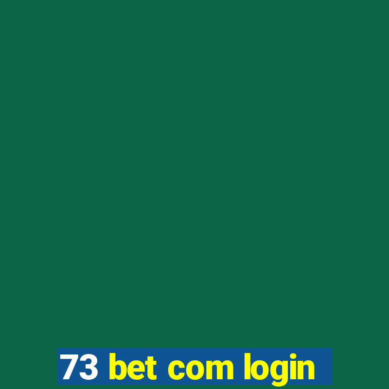 73 bet com login